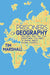 Prisoners of Geography: Ten Maps That Tell You Everything You Need to Know About Global Politics by Tim Marshall Extended Range Elliott & Thompson Limited