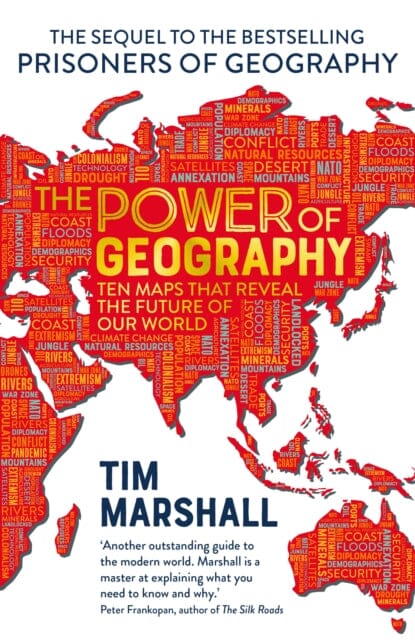 The Power of Geography: Ten Maps That Reveal the Future of Our World by Tim Marshall Extended Range Elliott & Thompson Limited