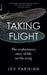 Taking Flight : The Evolutionary Story of Life on the Wing by Lev Parikian Extended Range Elliott & Thompson Limited