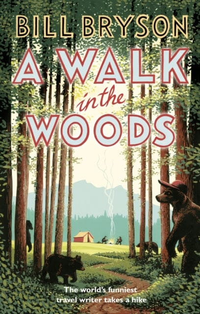 A Walk In The Woods: The World's Funniest Travel Writer Takes a Hike by Bill Bryson Extended Range Transworld Publishers Ltd