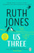 Us Three by Ruth Jones Extended Range Transworld Publishers Ltd