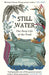 Still Water: The Deep Life of the Pond by John Lewis-Stempel Extended Range Transworld Publishers Ltd