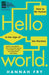 Hello World: How to be Human in the Age of the Machine by Hannah Fry Extended Range Transworld Publishers Ltd