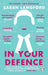 In Your Defence: True Stories of Life and Law by Sarah Langford Extended Range Transworld Publishers Ltd
