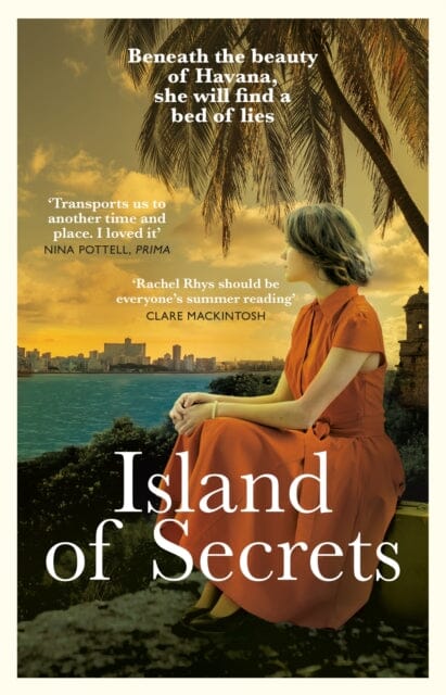Island of Secrets: Escape to Cuba with this gripping beach read by Rachel Rhys Extended Range Transworld Publishers Ltd