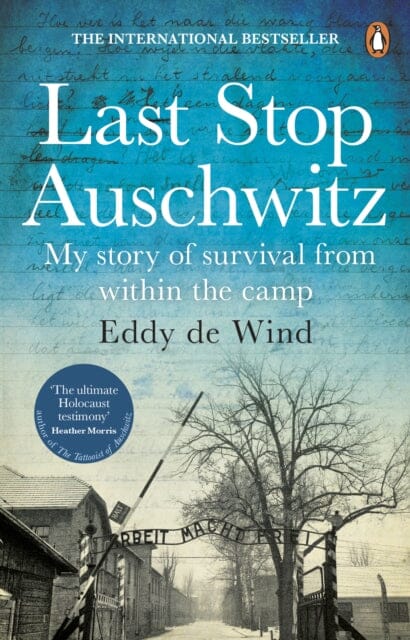 Last Stop Auschwitz: My story of survival from within the camp by Eddy de Wind Extended Range Transworld Publishers Ltd