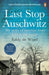Last Stop Auschwitz: My story of survival from within the camp by Eddy de Wind Extended Range Transworld Publishers Ltd