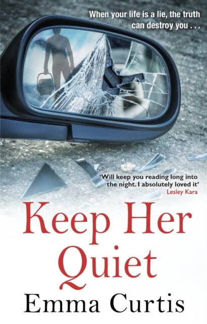 Keep Her Quiet by Emma Curtis Extended Range Transworld Publishers Ltd