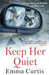 Keep Her Quiet by Emma Curtis Extended Range Transworld Publishers Ltd