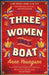 Three Women and a Boat by Anne Youngson Extended Range Transworld Publishers Ltd