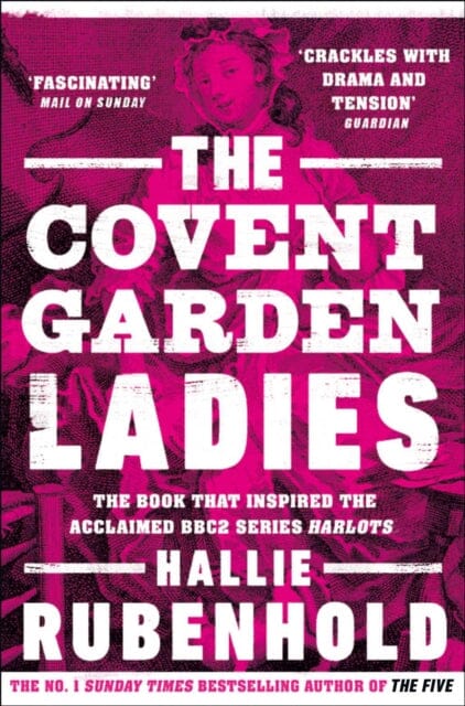 The Covent Garden Ladies by Hallie Rubenhold Extended Range Transworld Publishers Ltd
