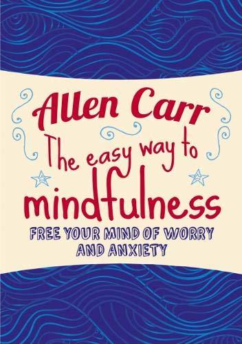 The Easy Way to Mindfulness Book By Allen Carr - Non Fiction - Paperback Non Fiction Arcturus Publishing