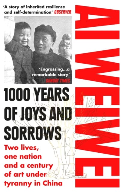 1000 Years of Joys and Sorrows : Two lives, one nation and a century of art under tyranny in China Extended Range Vintage Publishing