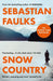 Snow Country by Sebastian Faulks Extended Range Vintage Publishing