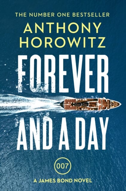 Forever and a Day (James Bond 007) by Anthony Horowitz Extended Range Vintage Publishing