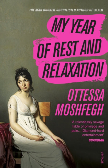 My Year of Rest and Relaxation by Ottessa Moshfegh Extended Range Vintage Publishing