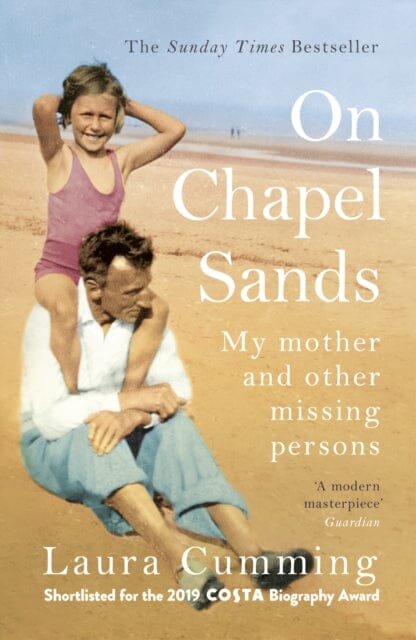 On Chapel Sands: My mother and other missing persons by Laura Cumming Extended Range Vintage Publishing