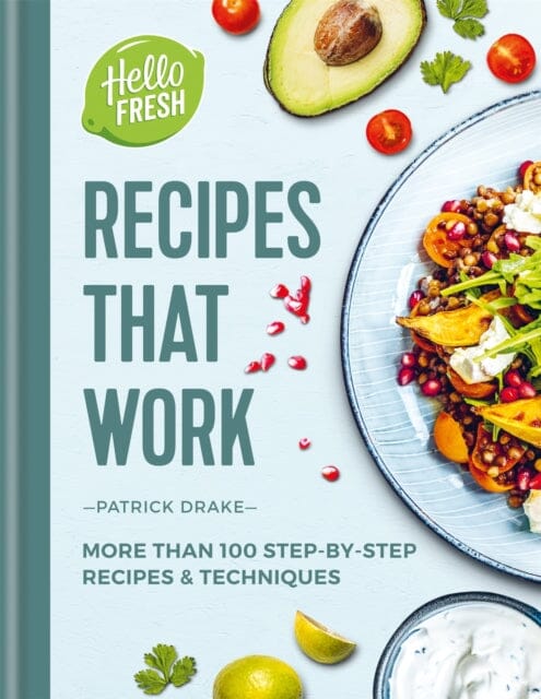 HelloFresh Recipes that Work: More than 100 step-by-step recipes & techniques by Patrick Drake Extended Range Octopus Publishing Group