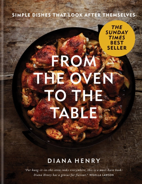 From the Oven to the Table by Diana Henry Extended Range Octopus Publishing Group