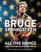 Bruce Springsteen: All the Songs The Story Behind Every Track by Philippe Margotin Extended Range Octopus Publishing Group