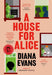 A House for Alice : From the Women's Prize shortlisted author of Ordinary People by Diana Evans Extended Range Vintage Publishing