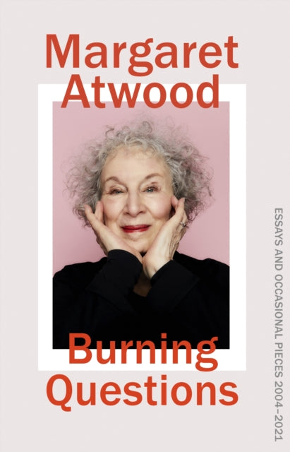 Burning Questions by Margaret Atwood Extended Range Vintage Publishing