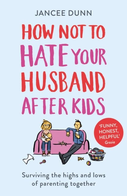 How Not to Hate Your Husband After Kids by Jancee Dunn Extended Range Cornerstone