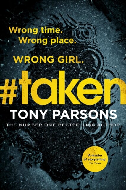 #taken: Wrong time. Wrong place. Wrong girl. by Tony Parsons Extended Range Cornerstone