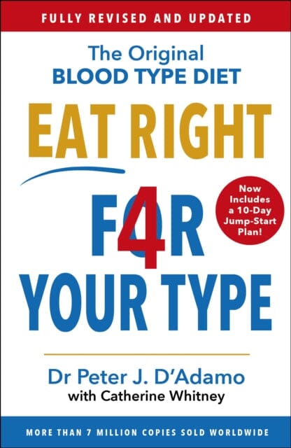 Eat Right 4 Your Type: Fully Revised with 10-day Jump-Start Plan by Dr Peter D'Adamo Extended Range Cornerstone
