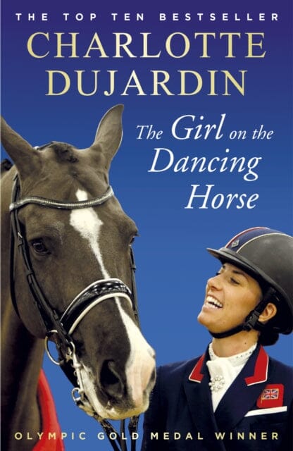 The Girl on the Dancing Horse: Charlotte Dujardin and Valegro by Charlotte Dujardin Extended Range Cornerstone
