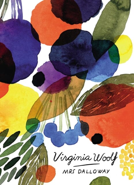 Mrs Dalloway (Vintage Classics Woolf Series) by Virginia Woolf Extended Range Vintage Publishing