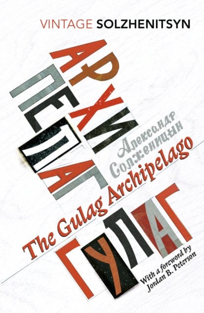 The Gulag Archipelago: (Abridged edition) by Aleksandr Solzhenitsyn Extended Range Vintage Publishing