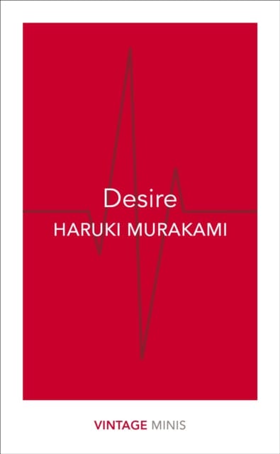 Desire: Vintage Minis by Haruki Murakami Extended Range Vintage Publishing
