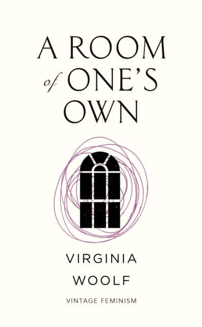 A Room of One's Own (Vintage Feminism Short Edition) by Virginia Woolf Extended Range Vintage Publishing