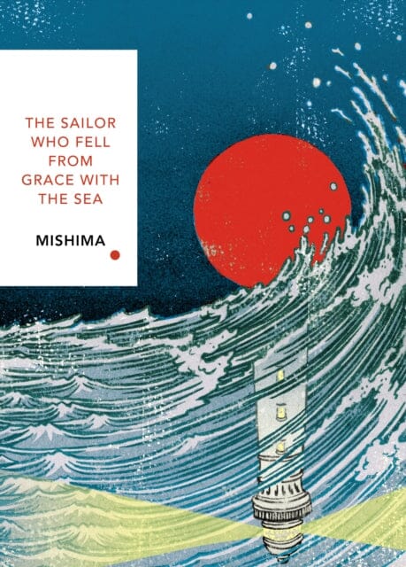 The Sailor Who Fell from Grace With the Sea (Vintage Classics Japanese Series) by Yukio Mishima Extended Range Vintage Publishing