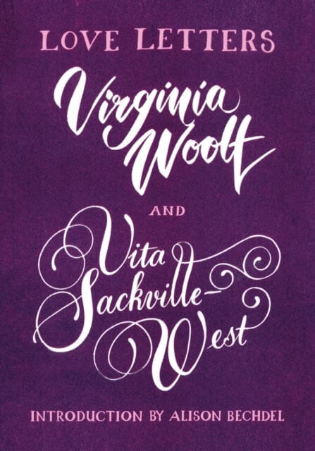 Love Letters: Vita and Virginia Extended Range Vintage Publishing