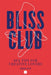 Bliss Club: Sex Tips for Creative Lovers by June Pla Extended Range Hardie Grant Books (UK)