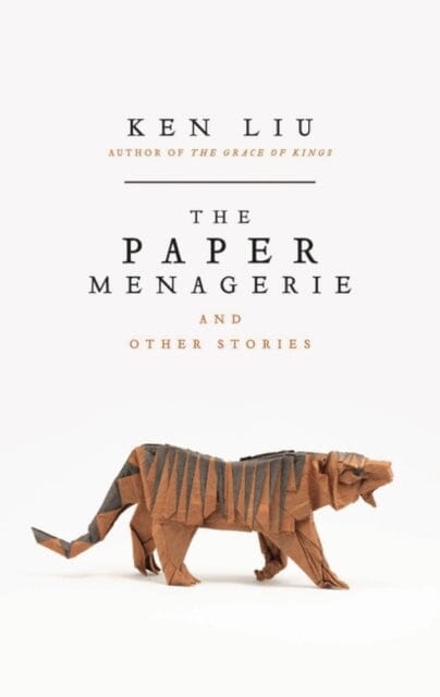 The Paper Menagerie by Ken Liu Extended Range Head of Zeus