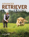 Advanced Retriever Training by Laura Hill Extended Range The Crowood Press Ltd