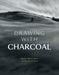 Drawing with Charcoal by Kate Boucher Extended Range The Crowood Press Ltd