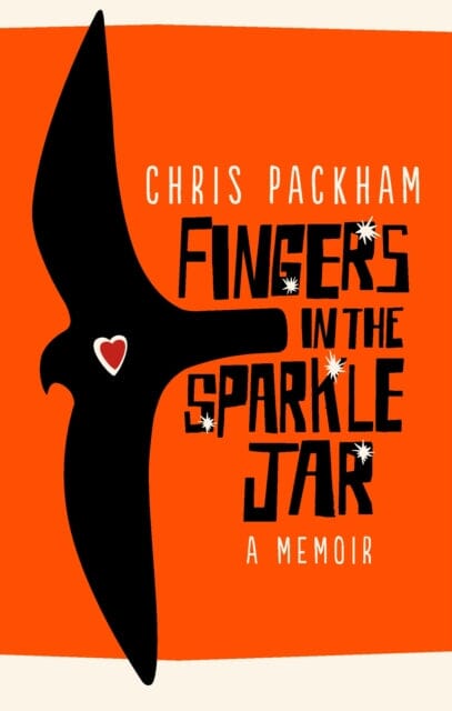 Fingers in the Sparkle Jar: A Memoir by Chris Packham Extended Range Ebury Publishing