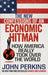 The New Confessions of an Economic Hit Man: How America really took over the world by John Perkins Extended Range Ebury Publishing