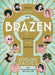 Brazen : Rebel Ladies Who Rocked The World by Penelope Bagieu Extended Range Ebury Publishing