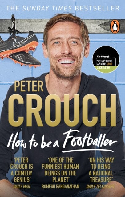 How to Be a Footballer by Peter Crouch Extended Range Ebury Publishing