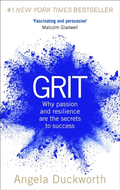 Grit: Why passion and resilience are the secrets to success by Angela Duckworth Extended Range Ebury Publishing