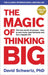 The Magic of Thinking Big by David J Schwartz Extended Range Ebury Publishing