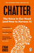 Chatter: The Voice in Our Head and How to Harness It by Ethan Kross Extended Range Ebury Publishing