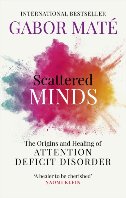 Scattered Minds by Dr Gabor Mate Extended Range Ebury Publishing