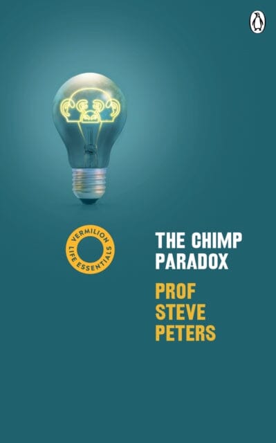The Chimp Paradox: (Vermilion Life Essentials) by Prof Steve Peters Extended Range Ebury Publishing