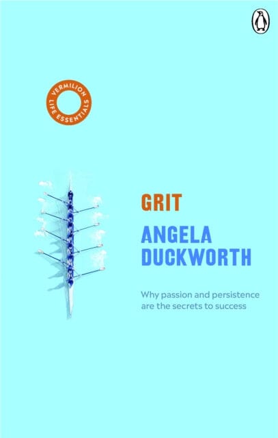 Grit: (Vermilion Life Essentials) by Angela Duckworth Extended Range Ebury Publishing
